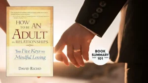 How to Be an Adult in Relationships Summary