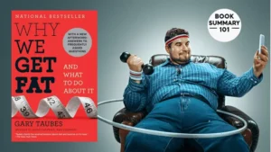 Why We Get Fat Summary