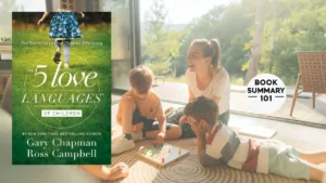 The 5 Love Languages of Children Summary