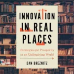 Innovation in Real Places Summary