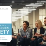 The 4 Stages of Psychological Safety Summary
