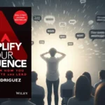 Amplify Your Influence Summary