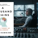 A Thousand Brains Summary – How Your Mind Actually Works