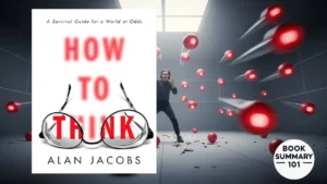 How to Think Summary